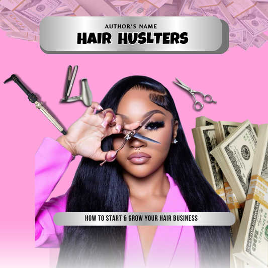 Hair Hustlers Hair Ebook Manual